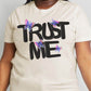 Simply Love Full Size TRUST ME Graphic Cotton Tee