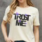 Simply Love Full Size TRUST ME Graphic Cotton Tee