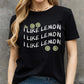 Simply Love Full Size I LIKE LEMON Graphic Cotton Tee