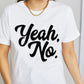Simply Love Full Size YEAH, NO Graphic Cotton T-Shirt
