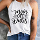 MOM OFF DUTY Graphic Tank