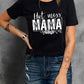 HOT MESS MAMA Graphic Round Neck Tee