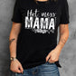 HOT MESS MAMA Graphic Round Neck Tee