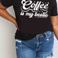 Simply Love Full Size COFFEE IS MY BESTIE Graphic Cotton T-Shirt
