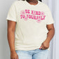 Simply Love Full Size BE KIND TO YOURSELF Flower Graphic Cotton Tee
