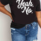 Simply Love Full Size YEAH, NO Graphic Cotton T-Shirt