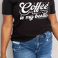 Simply Love Full Size COFFEE IS MY BESTIE Graphic Cotton T-Shirt