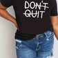 Simply Love Full Size DON'T QUIT Graphic Cotton T-Shirt