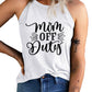 MOM OFF DUTY Graphic Tank