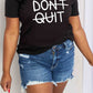Simply Love Full Size DON'T QUIT Graphic Cotton T-Shirt